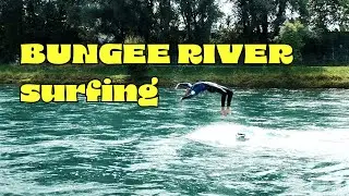 Crazy river bungee surfing