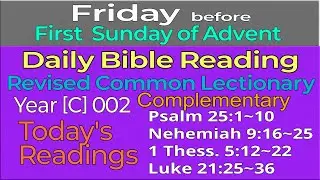 2024.Nov.29. FRIDAY, before First Sunday of Advent : Revised Common Lectionary Year [C]-002