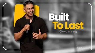 Built to Last l Steve Martinez l 10 August 2025