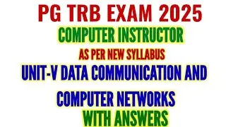 PG TRB EXAM 2025: UNIT-5 DATA COMMUNICATION AND COMPUTER NETWORKS MCQS IMPORTANT|COMPUTER INSTRUCTOR