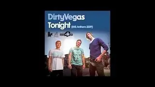 Dirty Vegas - 'Tonight' (IMS Anthem 2009) (Matt Masters Remix)