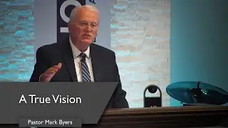 A True Vision | Mark Byers | 8.13.23