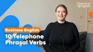 Business English: 10 Telephone Phrasal Verbs