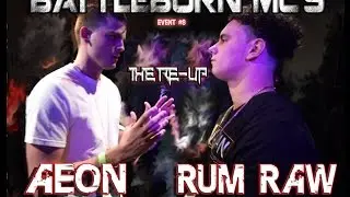 BATTLEBORN MC's - THE RE-UP - Aeon vs Rum Raw