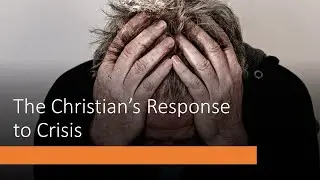 Christian Response To Crisis
