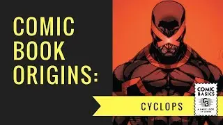 Cyclops - Comic Book Origins