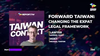 Taiwan Context &ndash; Forward Taiwan: Changing the Expat Legal Framework