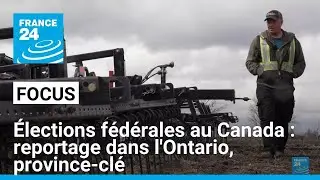 &Eacute;lections f&eacute;d&eacute;rales au Canada : reportage dans l'Ontario, province-cl&eacute; pour remporter le scrutin