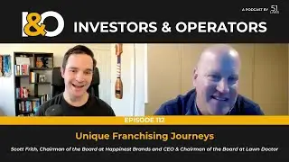 Vlog - Unique Franchising Journeys with Scott Frith, CEO & Chairman at Lawn Doctor