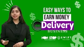 Easy Way to Earn Money with Nonstop Swift Delivery Business   #deliverybusiness | #swiftdelivery