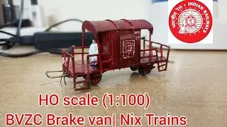 HO scale Indian Railways BVZC Brake van| Nix Trains