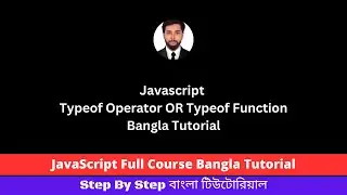 Javascript Typeof Operator Typeof_Function Bangla Tutorial | Javascript Full Course Bangla Tutorial