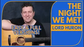 The Night We Met - Guitar Tutorial - Lord Huron - Easy and Full Chords - Drue James