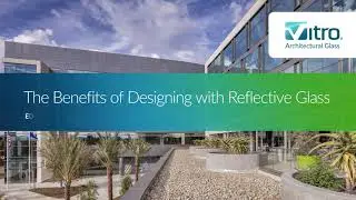 The Benefits of Designing with Reflective Glass