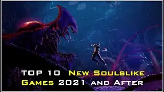 Top 10 New Soulslike Games 2021 and After (PS5, SERIES X, PS4, XB1, PC)