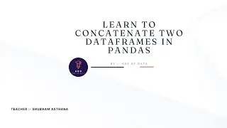 Learn To Concatenate Two Dataframes in pandas | pd concat in python