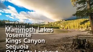 Summer 2016 Trip to Mammoth/Yosemite/Kings Canyon/Sequoia/Oak Flats Lookout