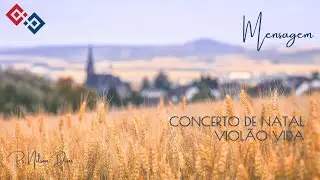 Concerto de Natal Violão Vida - Pr. Nilson Siqueira - 24/12/2025