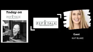 The Perth Entrepreneurs PEP Talk Episode 11 with Kat Blake