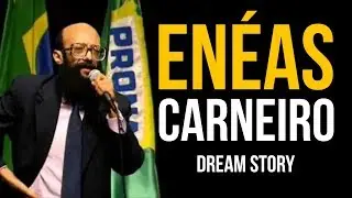 A HISTÓRIA DE ENÉAS CARNEIRO (DREAM STORY)