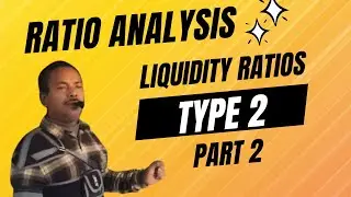 Type 2/ Part 2/ Liquidity Ratios/ Ratio Analysis/ Analysis of financial statements 