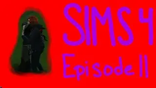 Sims 4 Episode 11--MM WHATCHA SAAAY, SARA