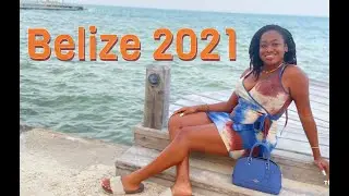 Belize Trip 2021