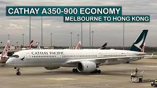 Cathay Pacific A350-900 Economy Melbourne to HK - The Best Choice?