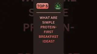 Top 5 protein-first breakfast ideas