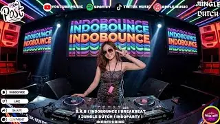 INDOBOUNCE × BREAKBEAT × JUNGLE DUTCH — DJ CAMPURAN FULLBASS TIKTOK VIRAL