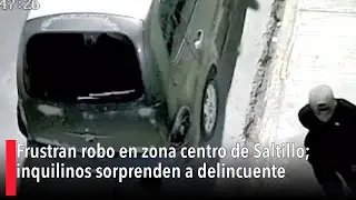Frustran robo en zona centro de Saltillo; inquilinos sorprenden a delincuente
