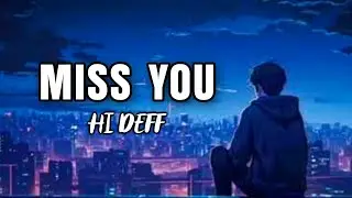 ❤️ Miss You | Hi Deff New Release | Heartfelt Hip Hop Music 🎵