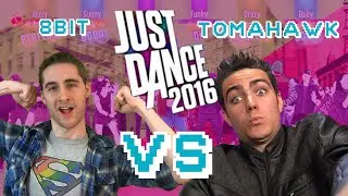 Just Dance 2016 - ThatOneTomahawk .vs. 8BitHomo