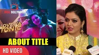 Kayanat Khan About Song Title Love Ka Tonic | Viralbollywood