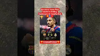 CHAMPIONS ! Barcelone bat le Real Madrid lors d'une finale de Supercoupe d'Espagne palpitante. #s...