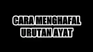 CARA MENGHAFAL URUTAN AYAT