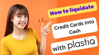 HOW TO LIQUIDATE CREDIT CARDS INTO CASH WITH PLASTIQ 2025! (FULL GUIDE)