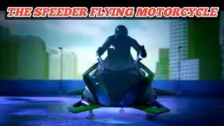 INTRODUCING OUR FLYING MOTORCYCLE: THE SPEEDER