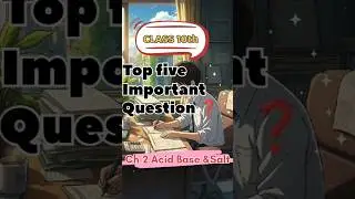 Acid Base and Salt Class 10 - Top 5 Most Important Question for Boards 2025