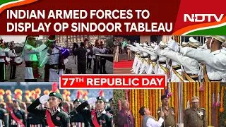 Indian Armed Forces To Display Military Might, Operation Sindoor Tableau Today