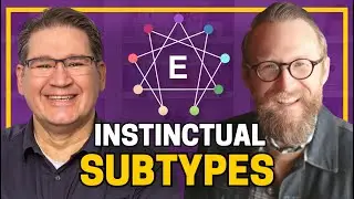 Episode 236  Introduction to Instinctual SubTypes