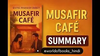 Musafir Caf&eacute; Book Summary | Divya Prakash Dubey | Heart-Touching Hindi Review | @hindi @audiobook