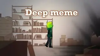 Deep meme | OC [※eyes warning]