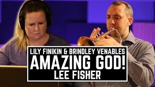 Amazing God! | Lee Fisher (Brindley Venables & Lily Finikin)