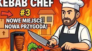 Kebab Chef &ndash; #3: Nowe miejsce, nowa przygoda! OCENIANIE KANAŁOW!!!