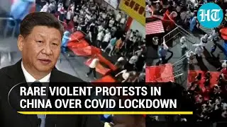 China: Violent protests against Xi Jinping's lockdowns; Anger over zero-COVID policy