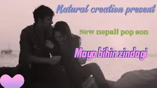 New nepali  pop song maya bihin jindagi