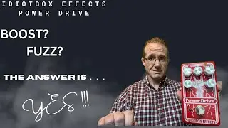 IdiotBox Effects Power Drive Demo/Review