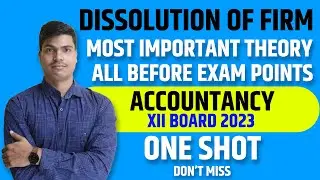 Dissolution of firm | Most Important Theory for class 12 Accounts Board exam 2023. Don't Miss This