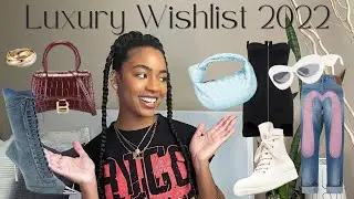 Luxury Fall/Winter Wishlist 2022 | Cartier, Rick Owens, Loewe, Balenciaga & more! | Arielle